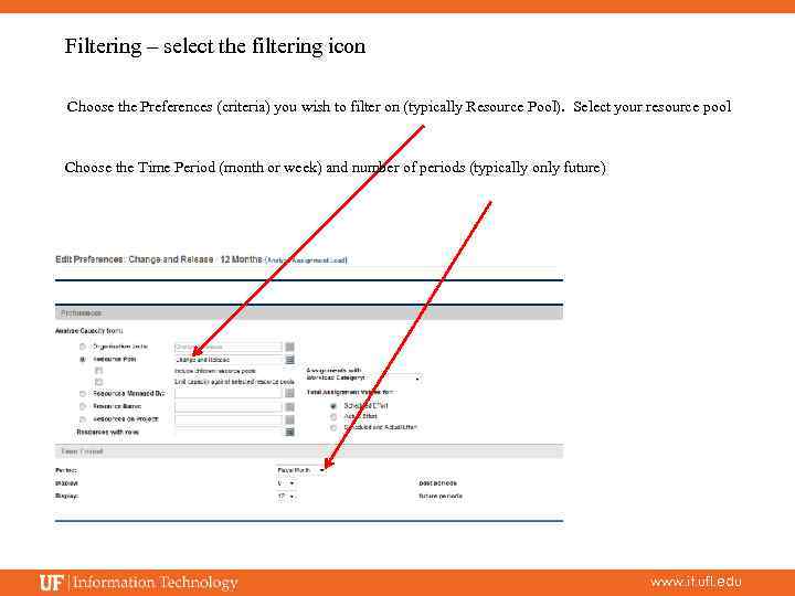 Filtering – select the filtering icon Choose the Preferences (criteria) you wish to filter
