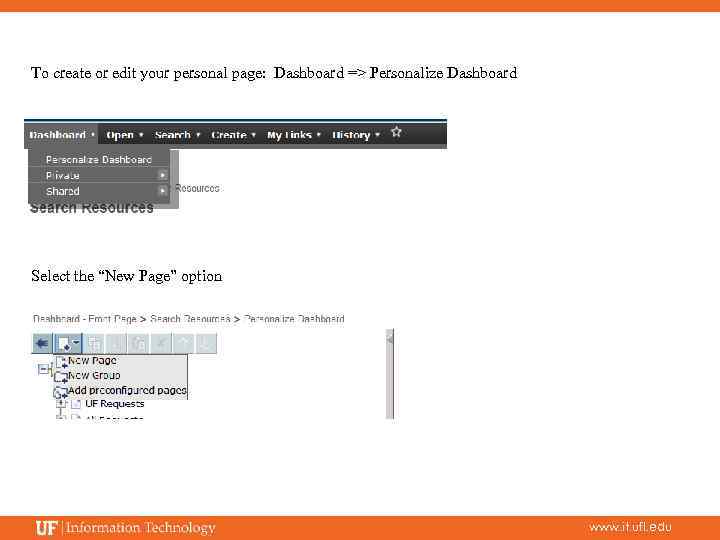 To create or edit your personal page: Dashboard => Personalize Dashboard Select the “New