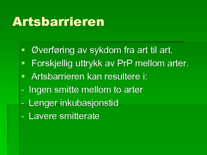 Artsbarrieren § § § - Øverføring av sykdom fra art til art. Forskjellig uttrykk