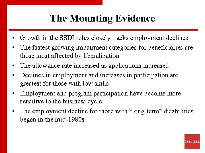 The Mounting Evidence • Growth in the SSDI roles closely tracks employment declines •