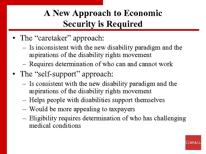 A New Approach to Economic Security is Required • The “caretaker” approach: – Is