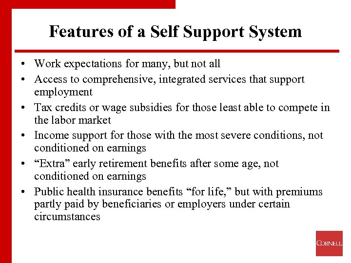 Features of a Self Support System • Work expectations for many, but not all