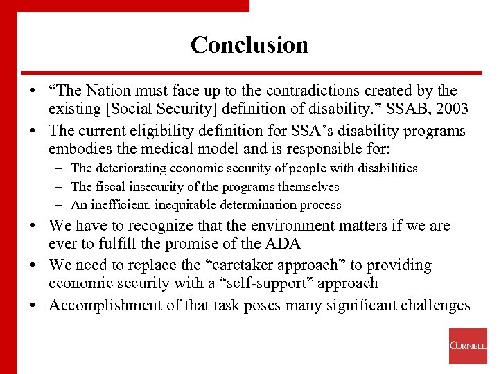 Conclusion • “The Nation must face up to the contradictions created by the existing