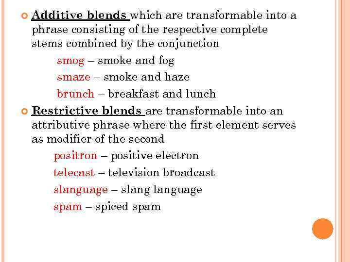 Additive blends which are transformable into a phrase consisting of the respective complete stems