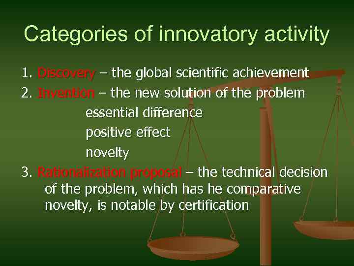 Categories of innovatory activity 1. Discovery – the global scientific achievement 2. Invention –