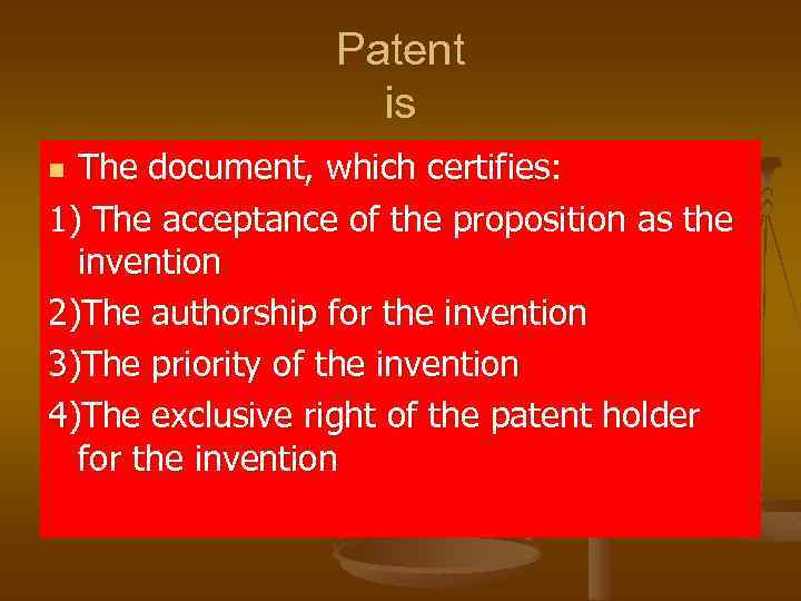 Patent is The document, which certifies: 1) The acceptance of the proposition as the