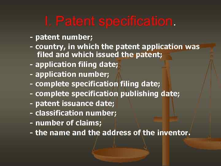 I. Patent specification. - patent number; - country, in which the patent application was