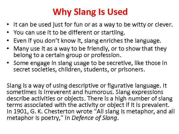 Why Slang Is Used It can be used just for fun or as a
