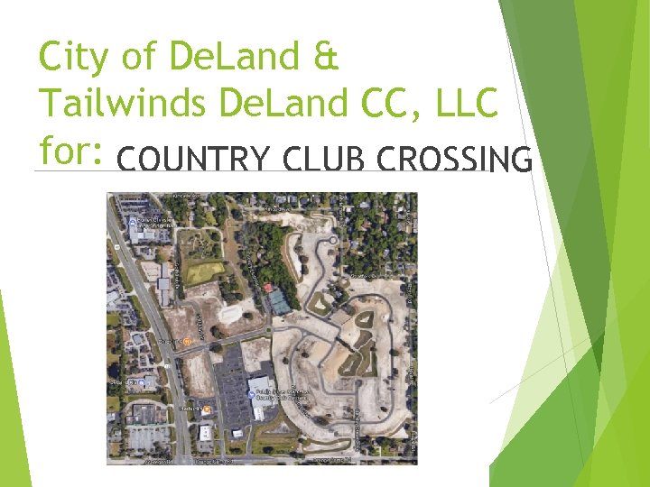 City of De. Land & Tailwinds De. Land CC, LLC for: COUNTRY CLUB CROSSING