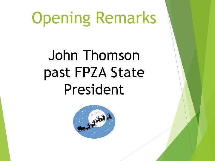 Opening Remarks John Thomson past FPZA State President 