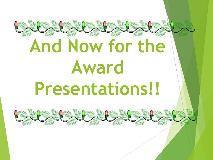 And Now for the Award Presentations!! 