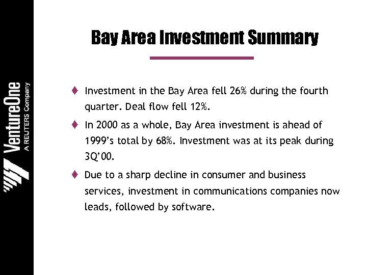 Bay Area Investment Summary t Investment in the Bay Area fell 26% during the