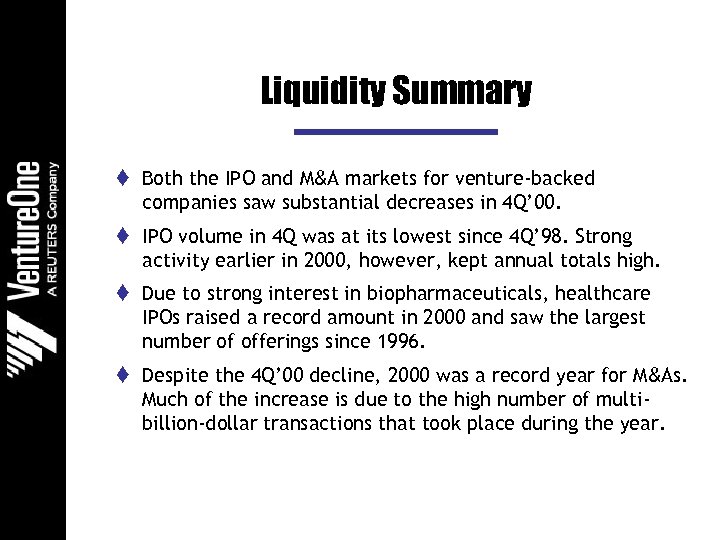 Liquidity Summary t Both the IPO and M&A markets for venture-backed companies saw substantial