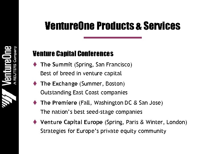 Venture. One Products & Services Venture Capital Conferences t The Summit (Spring, San Francisco)