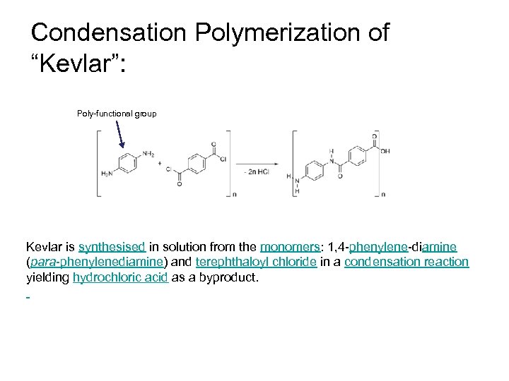 Condensation Polymerization of “Kevlar”: Poly-functional group Kevlar is synthesised in solution from the monomers: