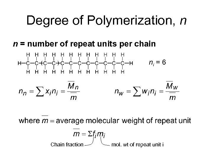 Degree of Polymerization, n n = number of repeat units per chain ni =