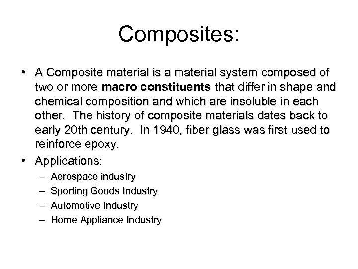 Composites: • A Composite material is a material system composed of two or more