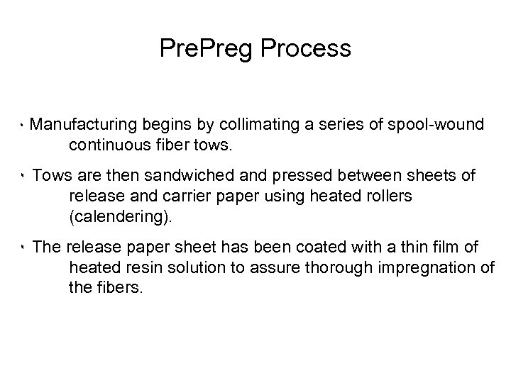 Pre. Preg Process ۰ Manufacturing begins by collimating a series of spool-wound continuous fiber