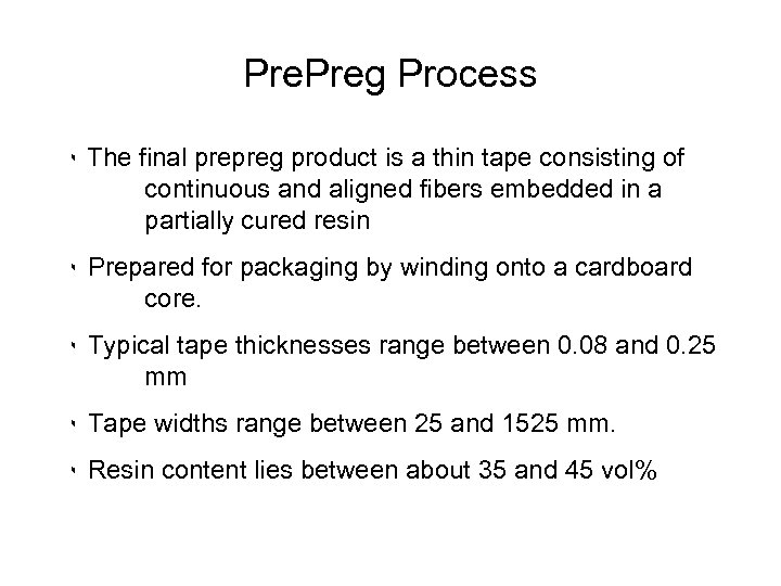 Pre. Preg Process ۰ The final prepreg product is a thin tape consisting of