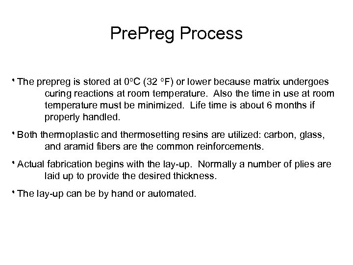 Pre. Preg Process ۰ The prepreg is stored at 0 C (32 F) or