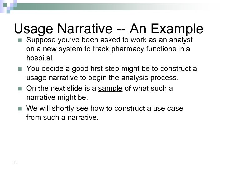 Usage Narrative -- An Example n n 11 Suppose you’ve been asked to work