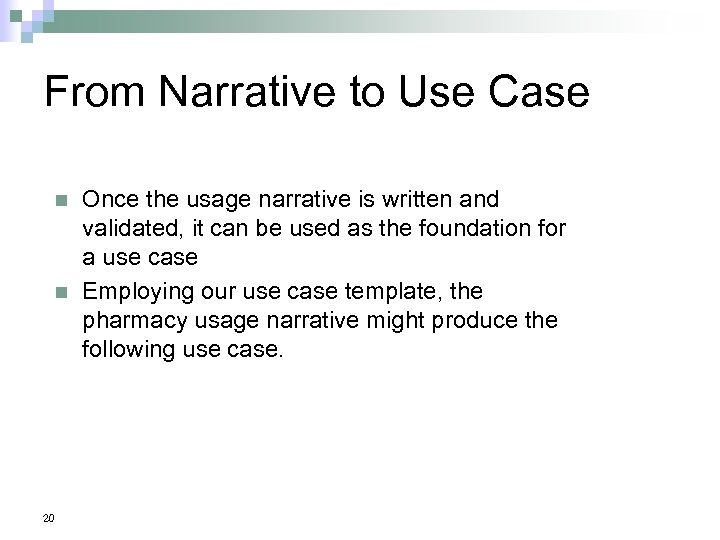 From Narrative to Use Case n n 20 Once the usage narrative is written