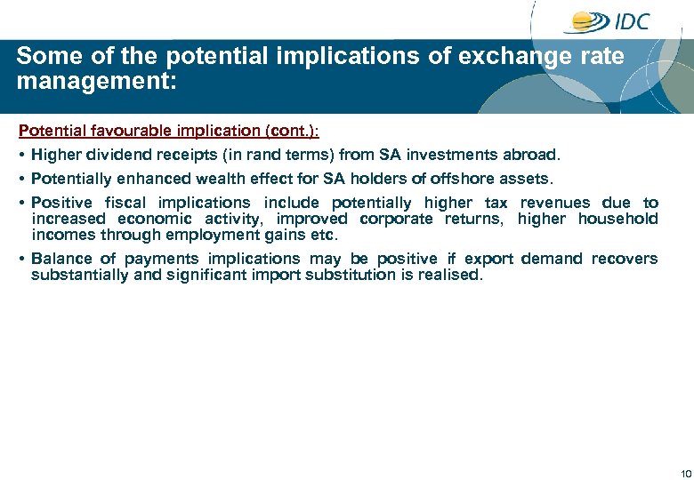 Some of the potential implications of exchange rate management: Potential favourable implication (cont. ):