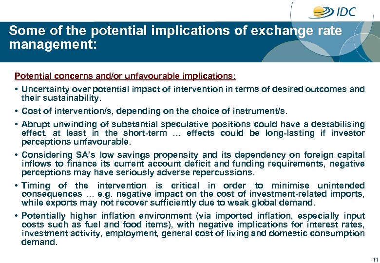 Some of the potential implications of exchange rate management: Potential concerns and/or unfavourable implications: