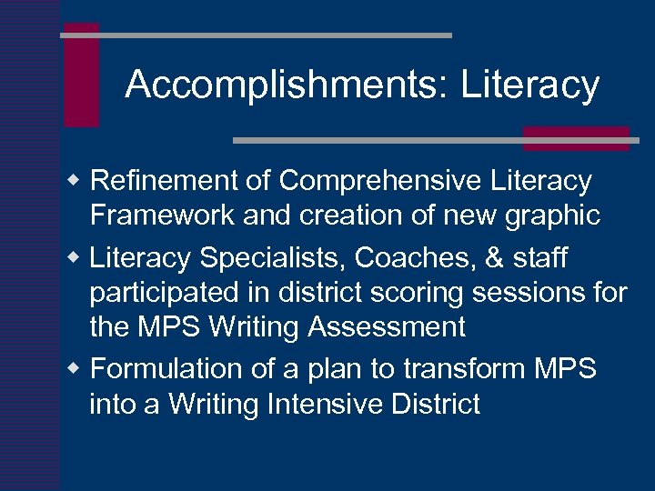 Accomplishments: Literacy w Refinement of Comprehensive Literacy Framework and creation of new graphic w