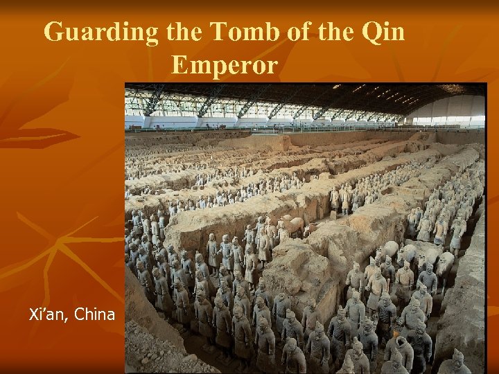 Guarding the Tomb of the Qin Emperor Xi’an, China 