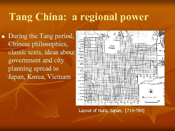 Tang China: a regional power n During the Tang period, Chinese philosophies, classic texts,