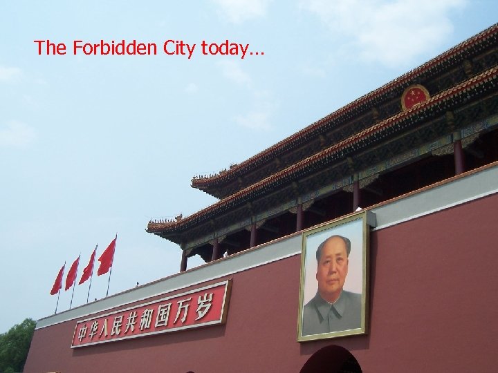 The Forbidden City today… 