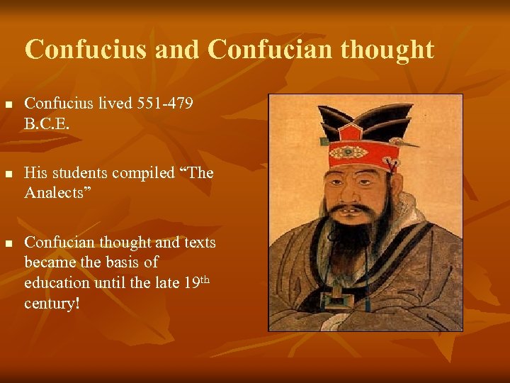 Confucius and Confucian thought n n n Confucius lived 551 -479 B. C. E.