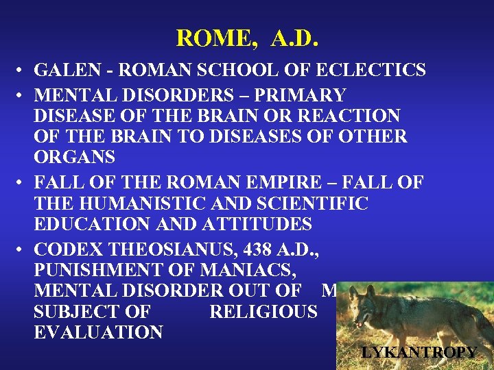 ROME, A. D. • GALEN - ROMAN SCHOOL OF ECLECTICS • MENTAL DISORDERS –