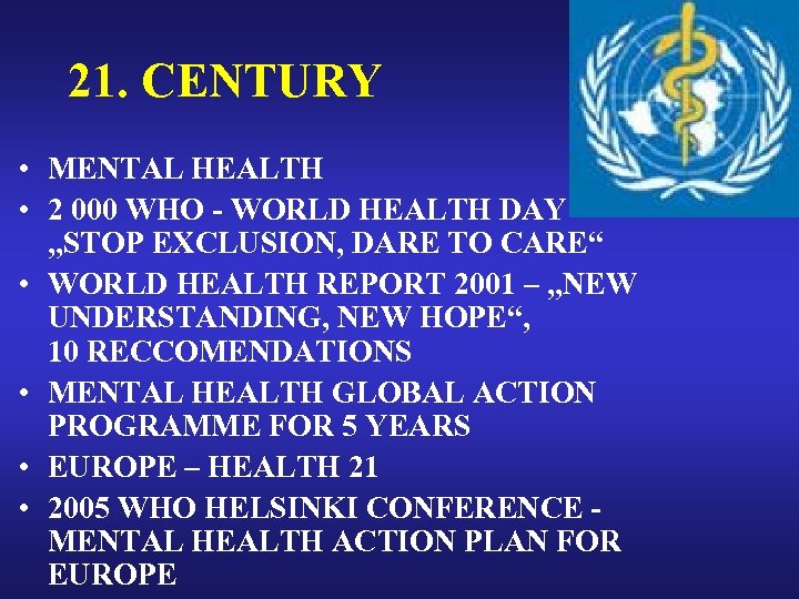 21. CENTURY • MENTAL HEALTH • 2 000 WHO - WORLD HEALTH DAY „STOP