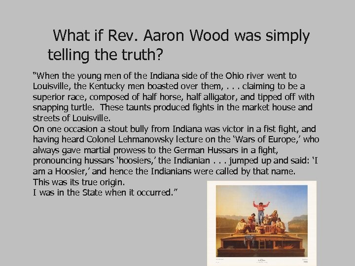  What if Rev. Aaron Wood was simply telling the truth? “When the young