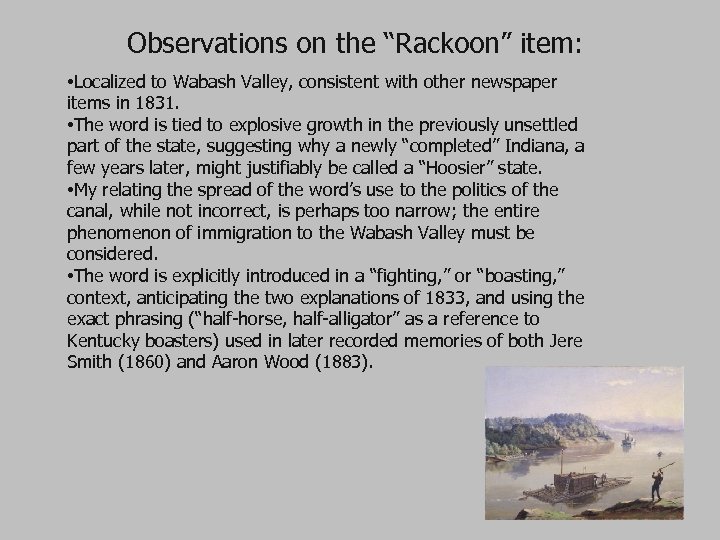  Observations on the “Rackoon” item: • Localized to Wabash Valley, consistent with other