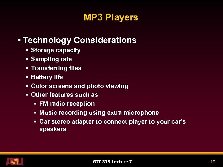 MP 3 Players § Technology Considerations § § § Storage capacity Sampling rate Transferring