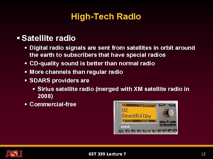 High-Tech Radio § Satellite radio § Digital radio signals are sent from satellites in
