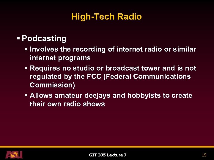 High-Tech Radio § Podcasting § Involves the recording of internet radio or similar internet