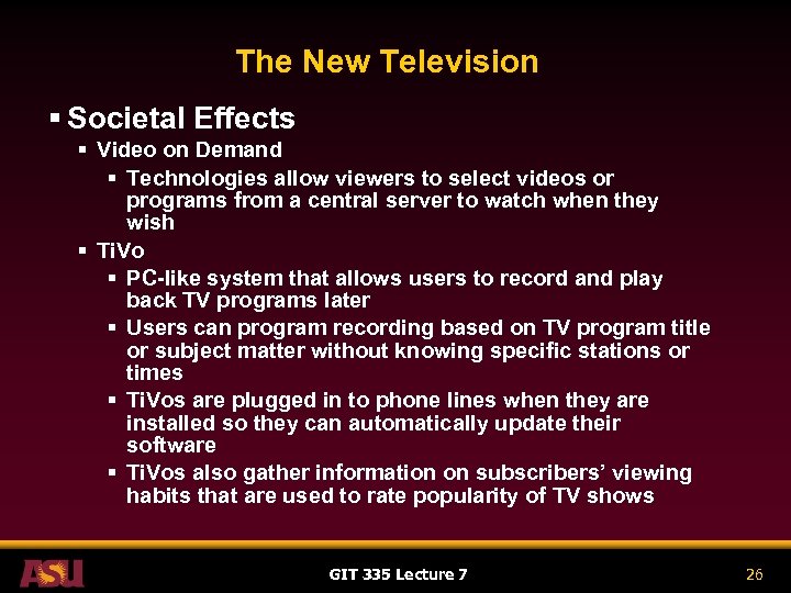 The New Television § Societal Effects § Video on Demand § Technologies allow viewers
