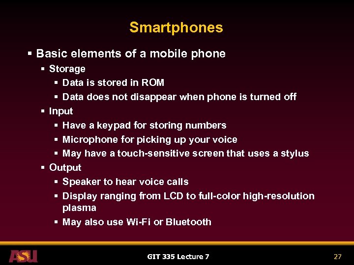 Smartphones § Basic elements of a mobile phone § Storage § Data is stored