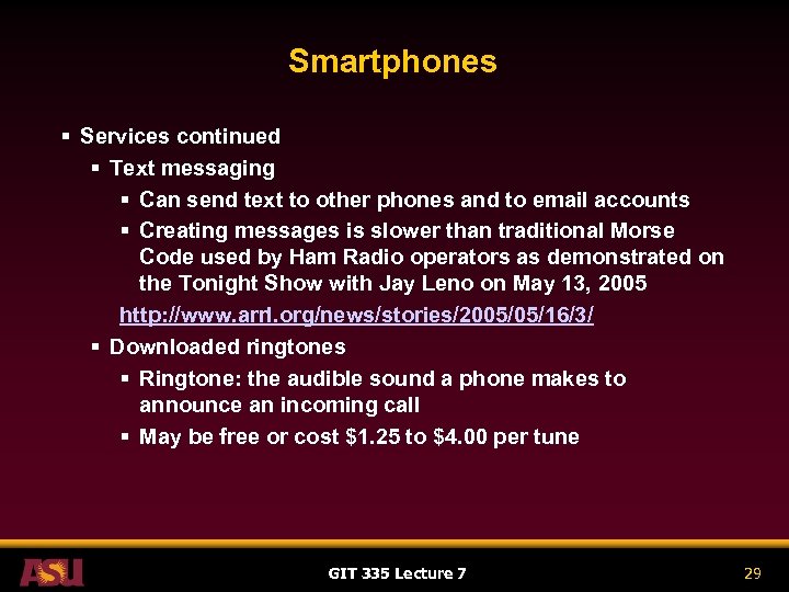 Smartphones § Services continued § Text messaging § Can send text to other phones