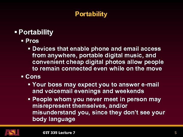 Portability § Pros § Devices that enable phone and email access from anywhere, portable