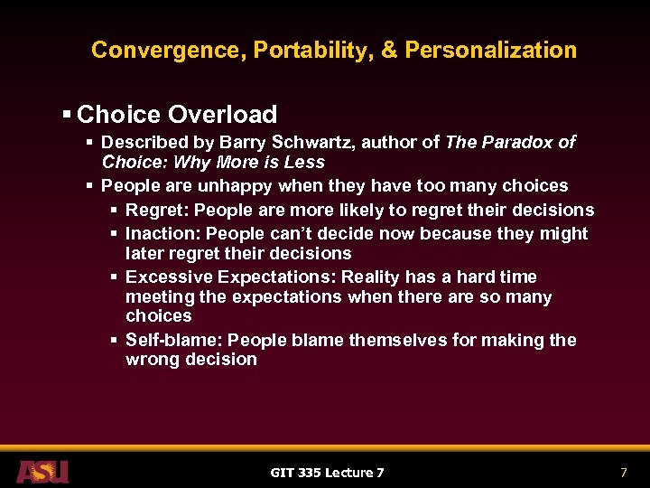 Convergence, Portability, & Personalization § Choice Overload § Described by Barry Schwartz, author of