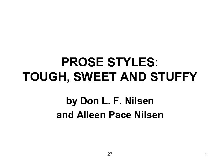 PROSE STYLES: TOUGH, SWEET AND STUFFY by Don L. F. Nilsen and Alleen Pace
