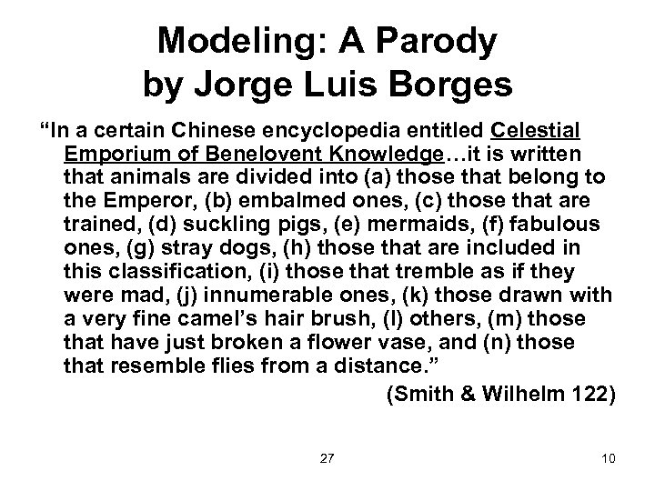 Modeling: A Parody by Jorge Luis Borges “In a certain Chinese encyclopedia entitled Celestial