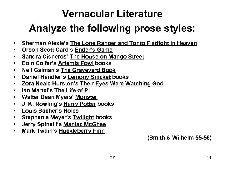 Vernacular Literature Analyze the following prose styles: • • • • Sherman Alexie’s The