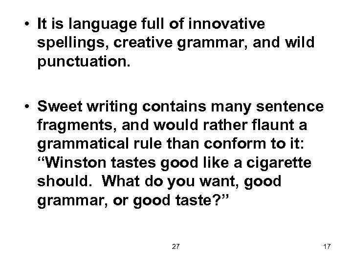  • It is language full of innovative spellings, creative grammar, and wild punctuation.