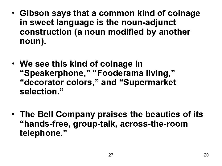  • Gibson says that a common kind of coinage in sweet language is